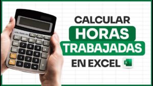 Cómo calcular las horas trabajadas en Excel